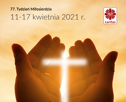 Jesteśmy wezwani do miłosierdzia. 77 Tydzień Miłosierdzia 11-17 kwietnia 2021