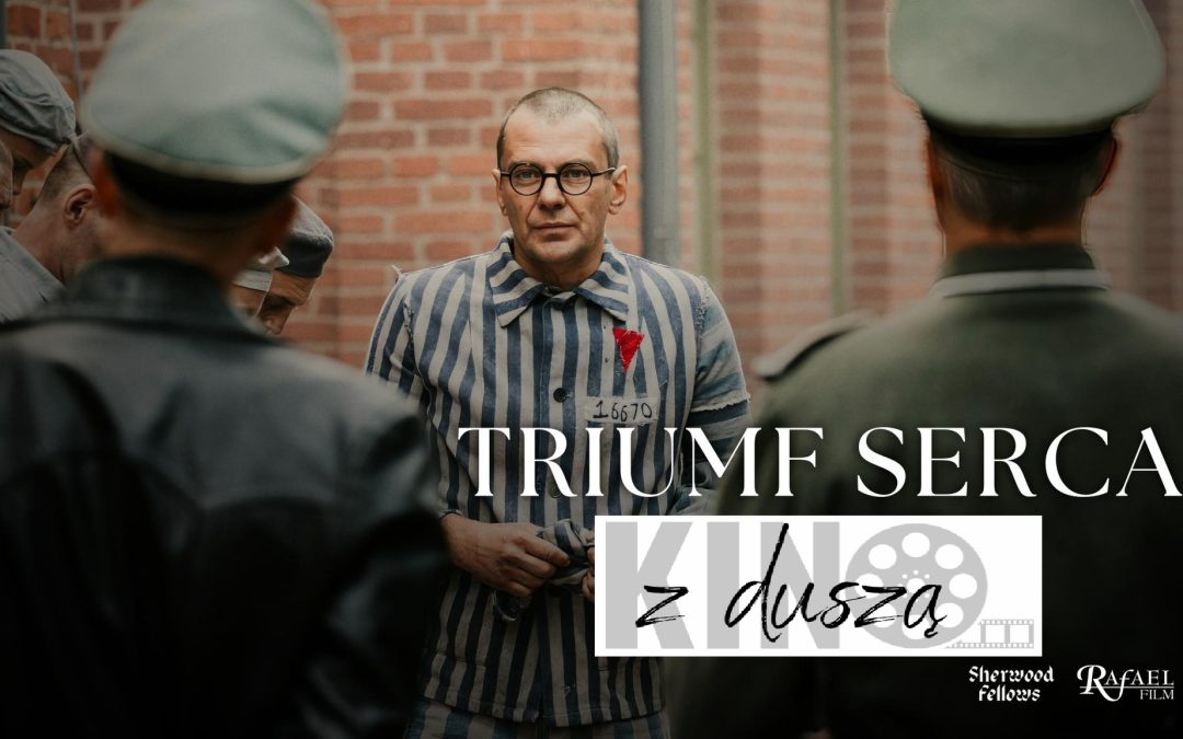 Kino z duszą: „Triumf serca”